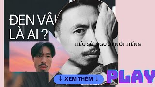 ĐEN VÂU LÀ AI? THÔNG TIN TIỂU SỬ CHI TIẾT CỦA RAPPER ĐEN VÂU