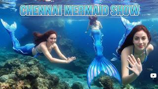 சென்னையில் Mermaid Show Exp 🧜‍♀️ 