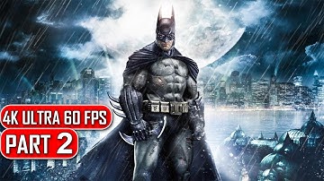 Batman Arkham Asylum - Gameplay Walkthrough Part 2 - 4K No Commentary