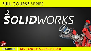 Rectangle & Circle In SolidWorks