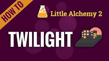 How to make TWILIGHT in Little Alchemy 2