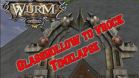 Wurm Online | Xanadu | Glasshollow to Vrock | Timelapse