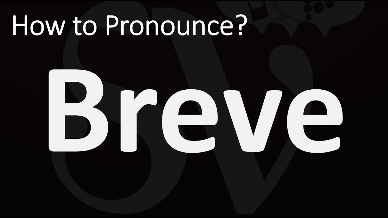 How to Pronounce Breve? (CORRECTLY) - YouTube
