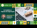 Solar em 15 | Ex-tarifários e imposto de importação | Daniel Pansarella