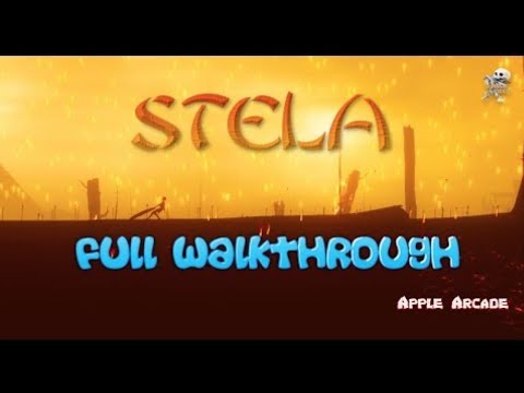 Stela - Full Complete Walkthrough (Apple Arcade)