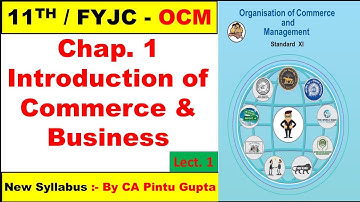 11TH OCM 1ST CHAPTER / FYJC OCM CHAPTER 1| INTRODUCTION OF COMMERCE & BUSINESS| BY- CA PINTU GUPTA