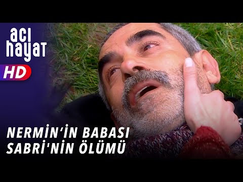 NERMİNİN BABASI SABRİ'NİN ÖLÜMÜ - ACI HAYAT 🥀 8. BÖLÜM