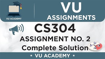 CS304 Assignment No. 2 Spring 2020 Complete Solution with Solution File by VU ACADEMY