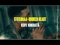 Kofi Kinaata_Efiekumaa Broken heart(Official lyrics video)