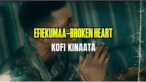 Kofi Kinaata_Efiekumaa Broken heart(Official lyrics video)