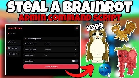 [UDPATED🔥] ADMIN COMMAND SCRIPT Steal a Brainrot💀 | KEYLESS | SPAWN BRAINROT | GIVE MONEY