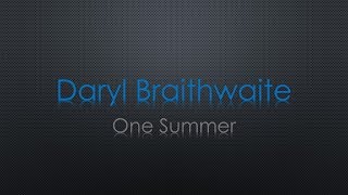 Daryl Braithwaite One Summer Lyrics