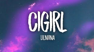 Lilniina - Cigirl English/Lyrics