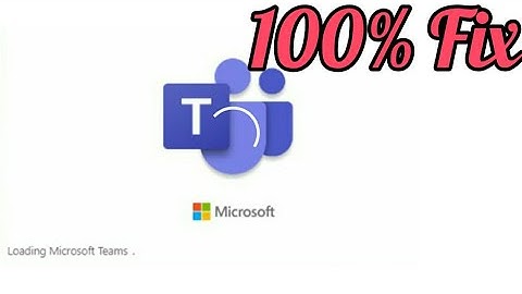 Microsoft teams loading issue fixed || teams loading