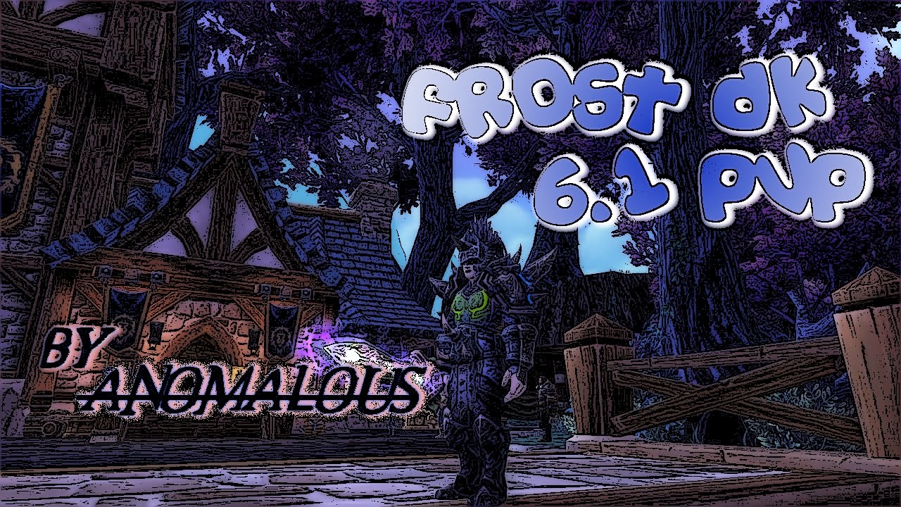 Frost DK PvP 6.1.2 montage - random battlegrounds