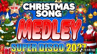 NEW CHRISTMAS SONG MEDLEY SUPER DISCO 2027 🎄 Non-Stop Christmas Party Remix Mix