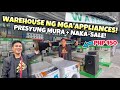 WAREHOUSE ng MURA mga APPLIANCES naka SALE pala dito!!