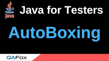 Java for Testers - Part 137 - Autoboxing