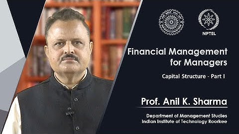 Lecture 54: Capital Structure - Part I