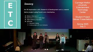 ETC Pittsburgh Projects, Spring 2025, Halves Presentations - Day 3