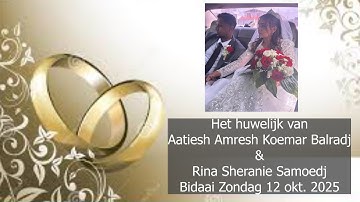 Het huwelijk van Aatiesh Balradj en Rina Samoedj. BIDAAI . Zondag 12 okt. 2025.