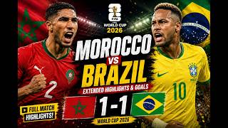 🔥 MOROCCO SHOCK BRAZIL! 😱🇲🇦 | World Cup 2026 Extended Highlights & Goals