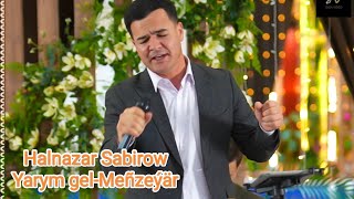 Halnazar Sabirow - Yarym gel & Menzeyar