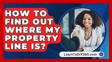 How To Find Out Where My Property Line Is? - LearnToDIY360.com