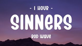 [1 HOUR] Rod Wave - Sinners (Lyrics)