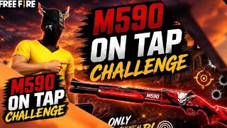 M590 NO TAP CHALLENGE || FREE FIRE || BLADE FF || M590 VIRAL