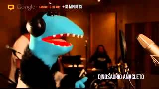 31 Minutos - Dinosaurio Anacleto [Google: Hangout 2012]