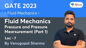 Lecture 7 | Pressure and Pressure Measurement (Part 1)| Fluid Mechanics| Venugopal Sharma | GATE ESE