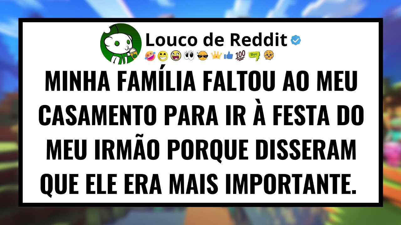 Minha FAMÍLIA faltou ao meu casamento para ir à festa do meu irmão porque disseram que ele era...