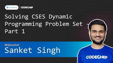 Solving CSES Dynamic Programming | Competitive Programming Special Classes | Sanket Singh | CodeChef