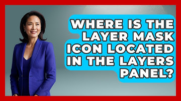 Where Is the Layer Mask Icon Located in the Layers Panel? | The Virtual Art Desk News