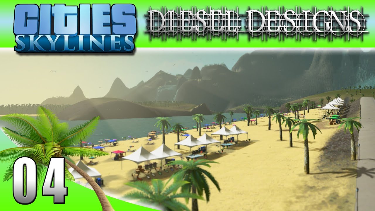 Cities: Skylines: EP04: Going to the Beach! (City Building