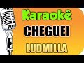 Cheguei Ludmilla Karaokê mp3