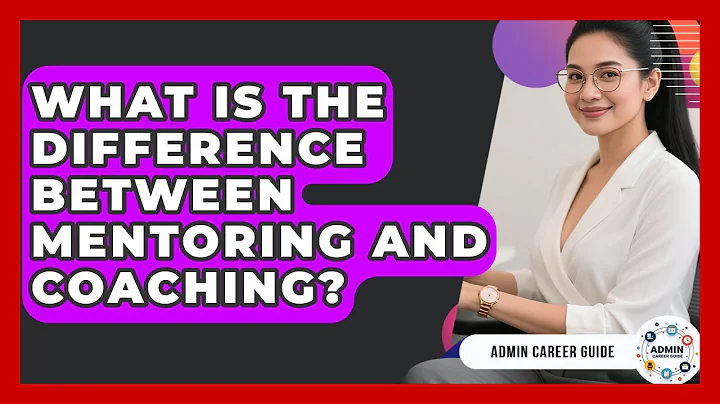 What Is The Difference Between Mentoring And Coaching? - Admin Career Guide