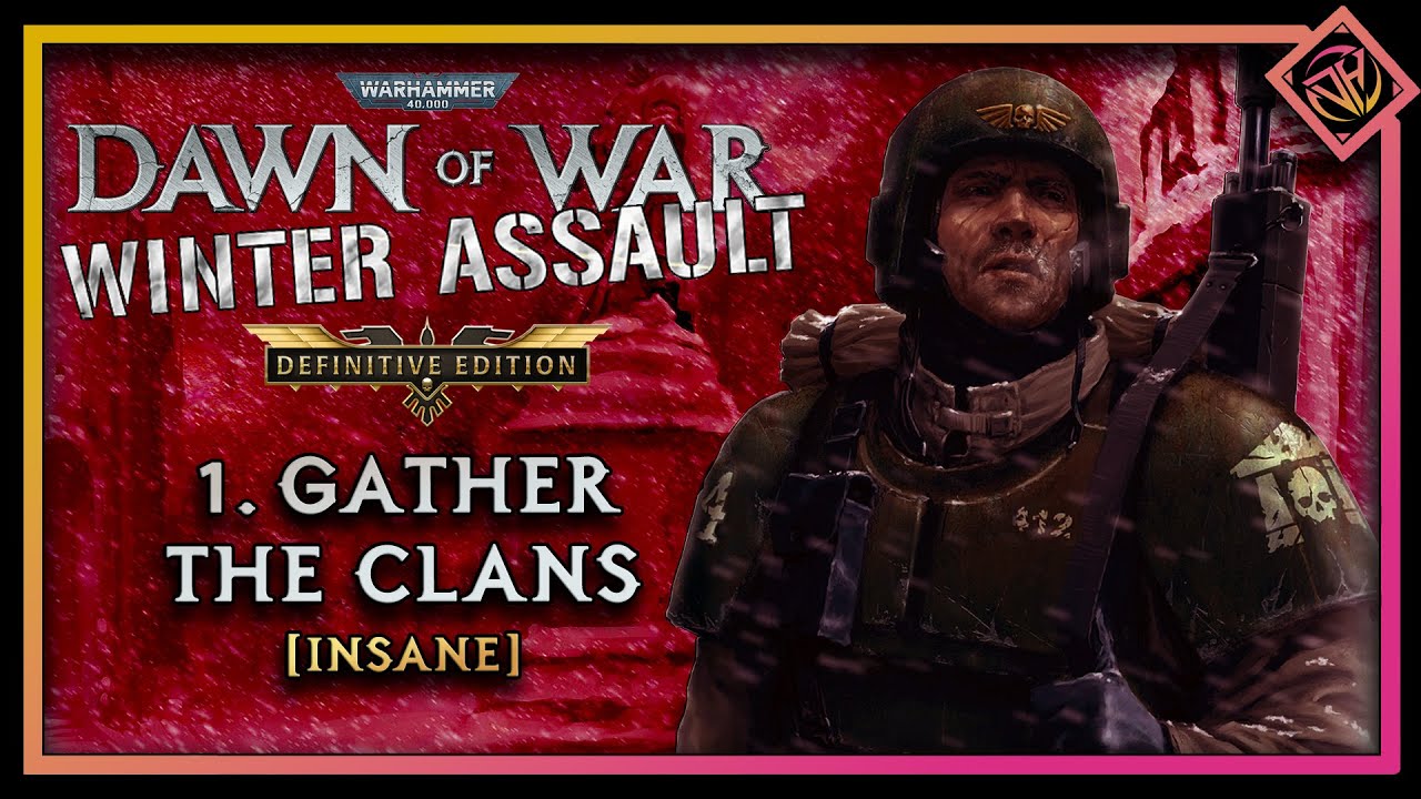 Gather the Clans | Dawn of War: DE Winter Assault Disorder Campaign Walkthrough Part 1