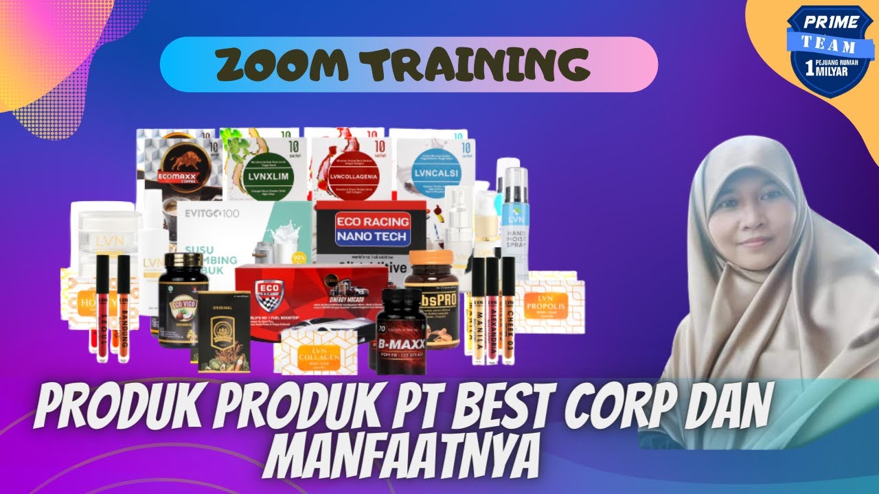 ZOOM TRAINING PRODUCK PRODUK PT BEST CORPORATION  DAN MANFAATNYA
