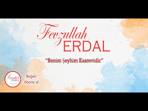 FEVZULLAH ERDAL - Benim Şeyhim Kasrevidir