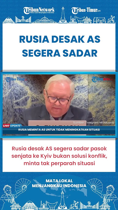 SHORT | Rusia Sebut Pasok Senjata ke Kyiv Bukan Solusi, Minta AS Sadar dan Tak Perparah Situasi