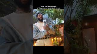 POV: You miss a phase of life you used to complain about.