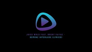 Juice WRLD feat. Brent Faiyaz - Demonz Interlude (Lyrics)