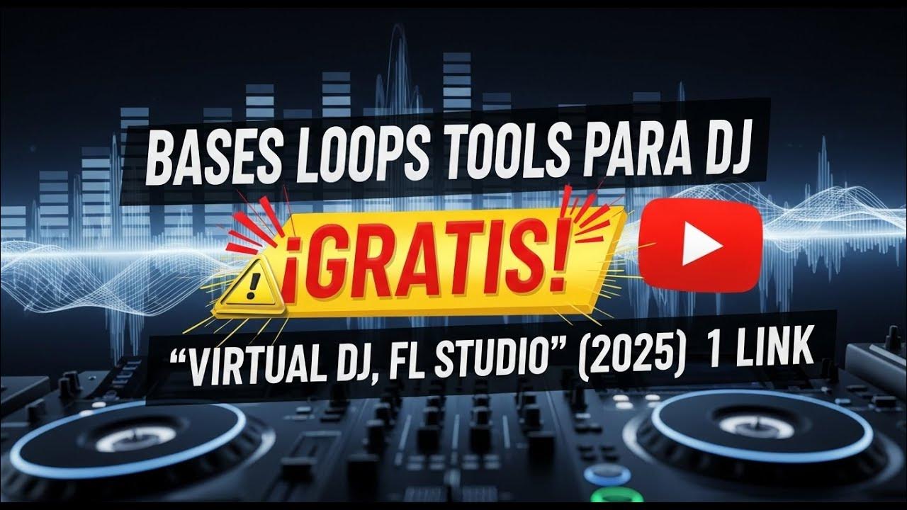 BASES LOOPS TOOLS PARA DJ ¡GRATIS! "VIRTUAL DJ, FL STUDIO"(2023) 1