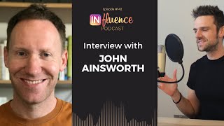 Increasing Your Business Profits and Data Driven Marketing with John Ainsworth | INfluence Podcast