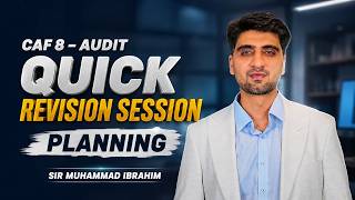 CAF 8 & CFAP 6 | Audit - Quick Revision Session | Planning | by Sir Muhammad Ibrahim | IQSF