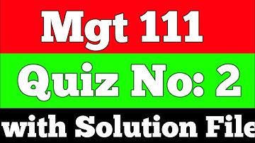 Mgt111 Quiz 2 Solution 2022 | Mgt211 Quiz 2 | Let