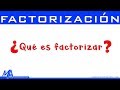 Qué es factorizar