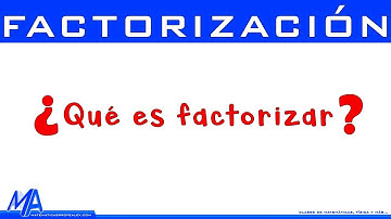 Qué es factorizar